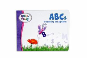 Brainy Baby ABC's: Introducing the Alphabet 1931959781 Book Cover
