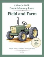 Farm Days: Simple, Sensory-Friendly Coloring for Adults (A Gentle Walk Down Memory Lane) B0GW2KN8X9 Book Cover