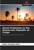 Social Protection in the Democratic Republic of Congo: Developments, legal regimes and limits 6206112853 Book Cover