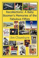 Recollections: A Baby Boomer's Memories of the Fabulous Fifties 0557091004 Book Cover