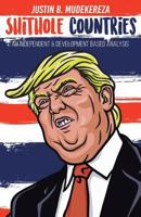 Shithole Countries: An Independent and Development Based Analysis 1642984736 Book Cover
