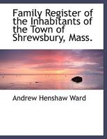 Family Register of the Inhabitants of the Town of Shrewsbury 1022154087 Book Cover