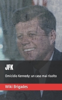 JFK. Omicidio Kennedy: un caso mai risolto B09L9GDFFL Book Cover