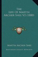 The Life Of Martin Archer Shee V2 1104916762 Book Cover