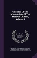 Calendar of the Manuscripts of the Marquis of Bath, Volume 1 1176238302 Book Cover