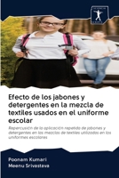 Efecto de los jabones y detergentes en la mezcla de textiles usados en el uniforme escolar 6200922829 Book Cover
