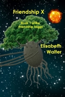 Friendship X: Book 1 of The Friendship Sagas B09B2Z7B5B Book Cover