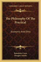 Philosophy of the Practical: Economic and Ethic; 1162744197 Book Cover