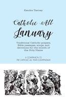 Catholic All January: Traditional Catholic Prayers, Bible Passages, songs, and devotions for the month of the Holy Name (Catholic All Year Companion) 1792884214 Book Cover