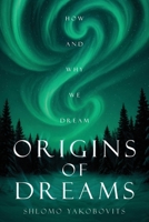 Origins of Dreams : How and Why We Dream 1968919090 Book Cover
