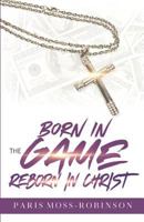 Born in the Game, Reborn in Christ 1794009175 Book Cover