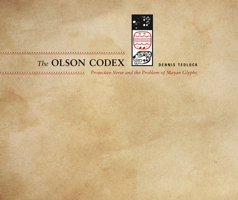 The Olson Codex: Projective Verse and the Problem of Mayan Glyphs 0826357180 Book Cover