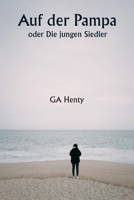 Auf der Pampa oder Die jungen Siedler 9359258075 Book Cover