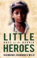 Little Heroes: Boys of the Barrio 1440104360 Book Cover