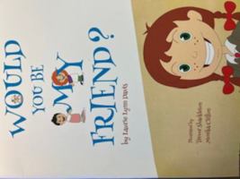 Would You Be My Friend? 1733877711 Book Cover