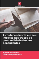 A co-dependência e o seu impacto nos traços de personalidade dos co-dependentes 6206133079 Book Cover