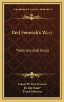 Red Fenwick's West: Yesterday and Today 0548443416 Book Cover