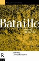 Bataille: Writing the Sacred (Warwick Studies in European Philosophy) 0415101239 Book Cover