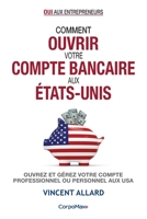 Comment ouvrir votre compte bancaire aux tats-Unis: Ouvrez et grez votre compte professionnel ou personnel aux USA 1952012023 Book Cover