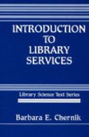 Introduction to Library Services (Library Science Text Series) 0872879313 Book Cover