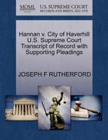 Hannan v. City of Haverhill U.S. Supreme Court Transcript of Record with Supporting Pleadings 1270317555 Book Cover