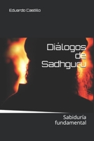 Diálogos de Sadhguru: Sabiduría fundamental (Conversaciones de Sadhguru) (Spanish Edition) B08J5CQ4QH Book Cover