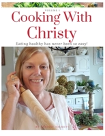 Cooking with Christy 1702152324 Book Cover