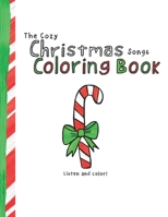 The Cozy Christmas Songs Coloring Book B08PJN79DK Book Cover