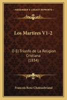 Los Martires V1-2: O El Triunfo de La Religion Cristiana (1834) 1160183856 Book Cover