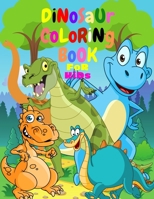 Dinosaur Coloring Book for Kids: Great Gift for Boys and Girls ages 2-4, Easy Coloring fun and awesome, Fantastic Dinosaur Coloring Book for Boys, Girls, Toddlers, Preschoolers, Kids. B091GHYP2F Book Cover