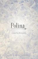 Polina: A Novel in Three Parts 1460231856 Book Cover