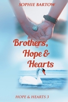 Brothers, Hope & Hearts: A Small-Town, Second-Chance, Medical Mystery Romance - LARGE PRINT (Hope & Hearts from Swan Harbor) 1965510086 Book Cover