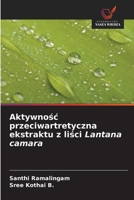 Aktywnosc przeciwartretyczna ekstraktu z lisci Lantana camara (Polish Edition) 6209451179 Book Cover