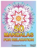 50 Mandalas For Relaxation: Big Mandala Coloring Book for Adults 50 Images Stress Management Coloring Book For Relaxation, Meditation, Happiness and Relief & Art Color Therapy(Volume 7) 1087155673 Book Cover