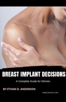 Breast Implant Decisions A Complete Guide for Women 1991093306 Book Cover