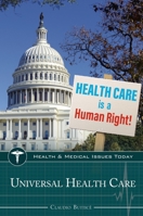 Universal Health Care (Health and Medical Issues Today) 1440868441 Book Cover