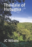 The Tale of Hutumia: And the Search for the Golden Box 1704639190 Book Cover