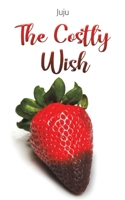 The Costly Wish 1647503302 Book Cover