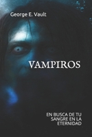 VAMPIROS: EN BUSCA DE TU SANGRE EN LA ETERNIDAD (Spanish Edition) B087SGSS1P Book Cover