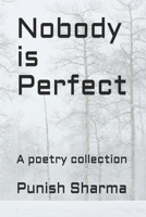 Nobody is Perfect: A poetry collection 1520895321 Book Cover