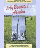 Ay bendito!--Alsebio: Alsebio Alsira Pérez, transfondo de su viaje a N.Y., 1916-18 1881713237 Book Cover