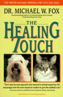 The Healing Touch: The Proven Massage Program for Cats and Dogs 1557040621 Book Cover