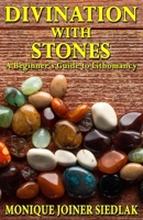 Divination with Stones: A Beginner's Guide to Lithomancy 1961362066 Book Cover