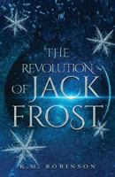 The Revolution of Jack Frost 1948668610 Book Cover