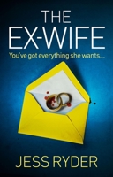 Ex-Wife : A Nail-Biting, Gripping Psychological Thriller 1836184549 Book Cover