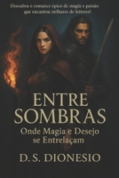 ENTRE SOMBRAS: Onde Magia e Desejo se Entrelaçam (Portuguese Edition) B0DN9FF2LS Book Cover