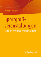 Sportgro�veranstaltungen: Kritik Der Neoliberal Gepr�gten Stadt 3658283025 Book Cover