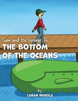 Sam and His Voyage To The Bottom Of The Oceans B0FS76YCLK Book Cover