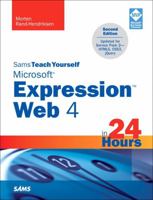 Sams Teach Yourself Microsoft Expression Web 4 in 24 Hours: Updated for Service Pack 2 HTML5, CSS 3, JQuery (2nd Edition) 0672335905 Book Cover