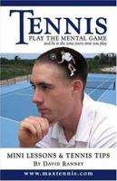 Tennis: Play the Mental Game 0978556828 Book Cover